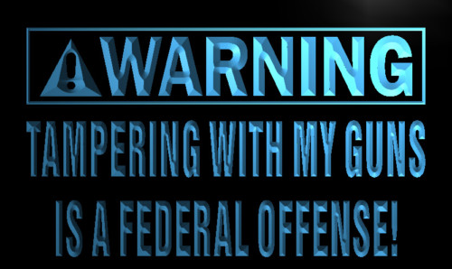 Warning Temper my gun Federal Offence Neon Sign